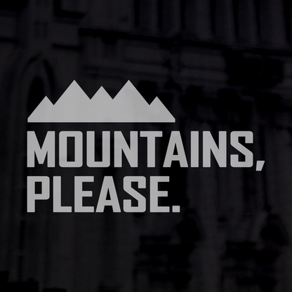 Mountains, please.
