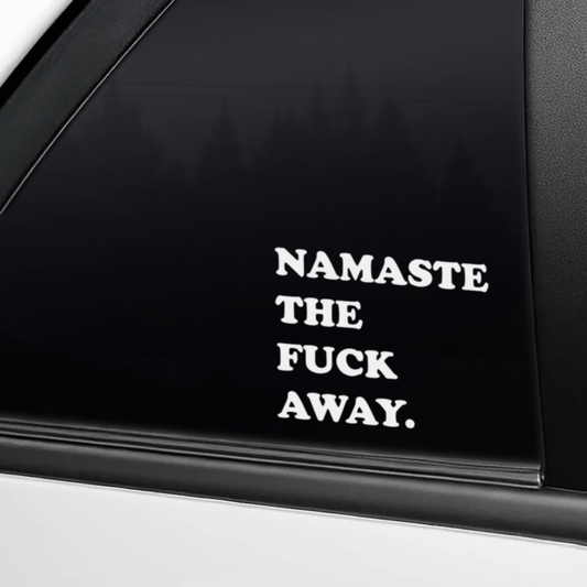 Namaste The Fvck Away.